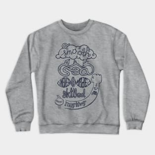 smooth sea Crewneck Sweatshirt